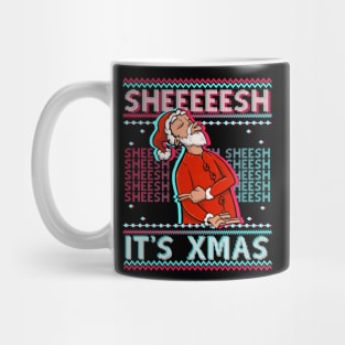 SHEESH IT'S XMAS UGLY SWEATER Christmas is bussin SHEEESH BEST SHEEEESH Funny Xmas Shirt for Men and Women! Even Kids celebrate this Viral STREAMER 2021 NEW YEAR VIRAL MEME SHIRT! Mug